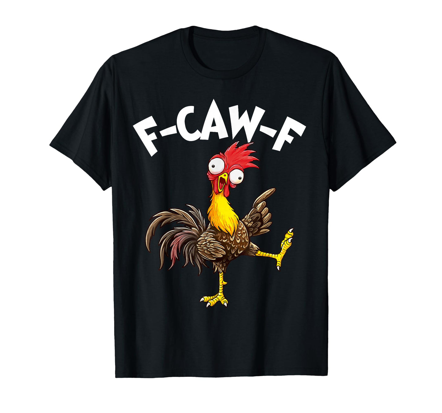 Funny F-Caw-F Chicken FCAWF Chicken T-Shirt