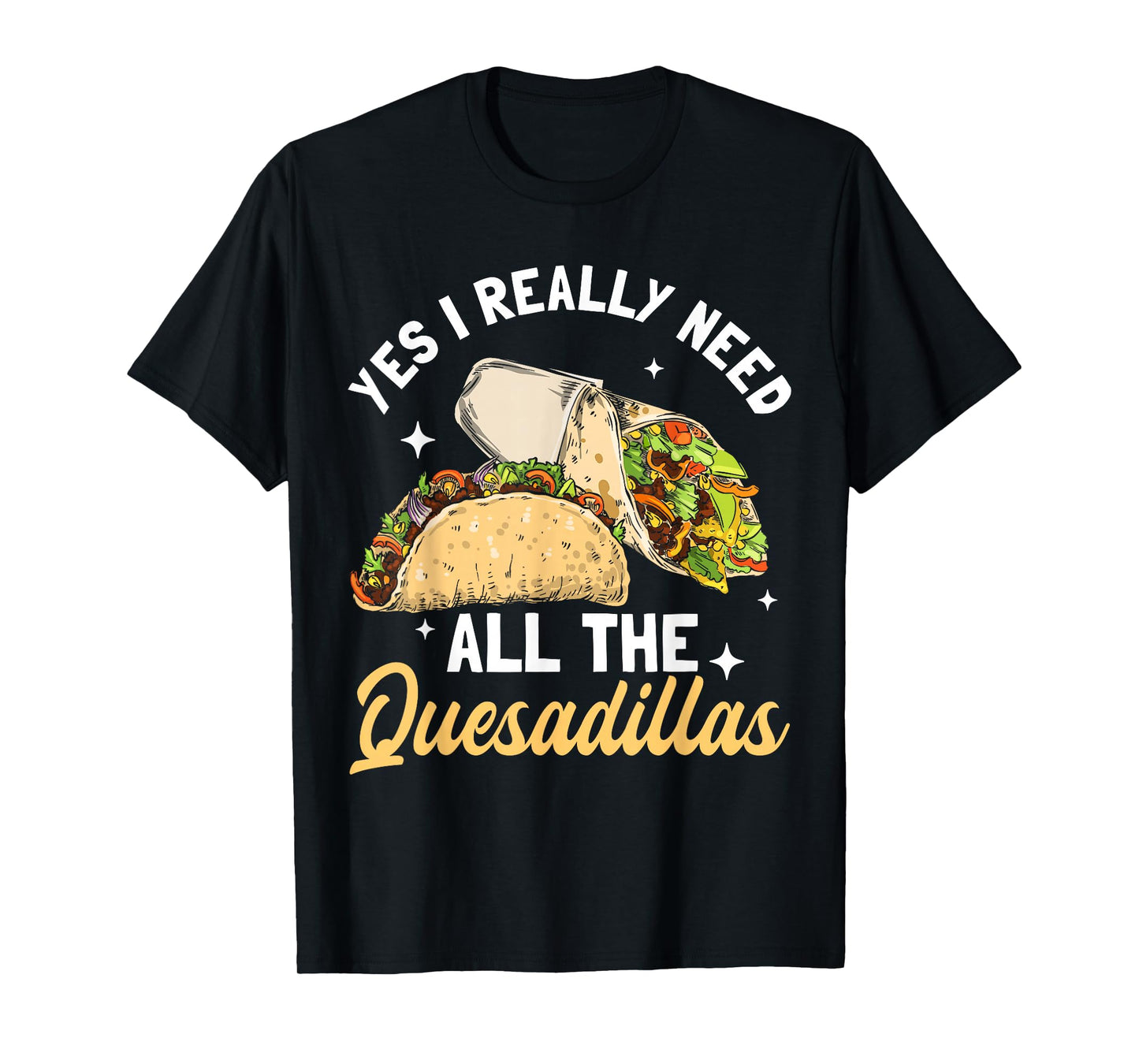 Quesadilla Lover | Funny Mexican Food Fiesta Gift T-Shirt