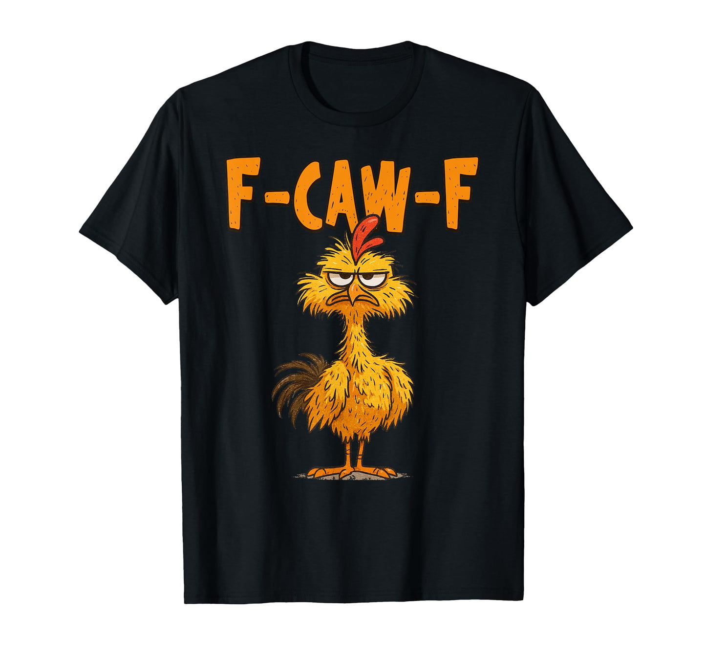 F-Caw-F Funny Chicken Humor F-Caw-F Quote Rooster Meme T-Shirt