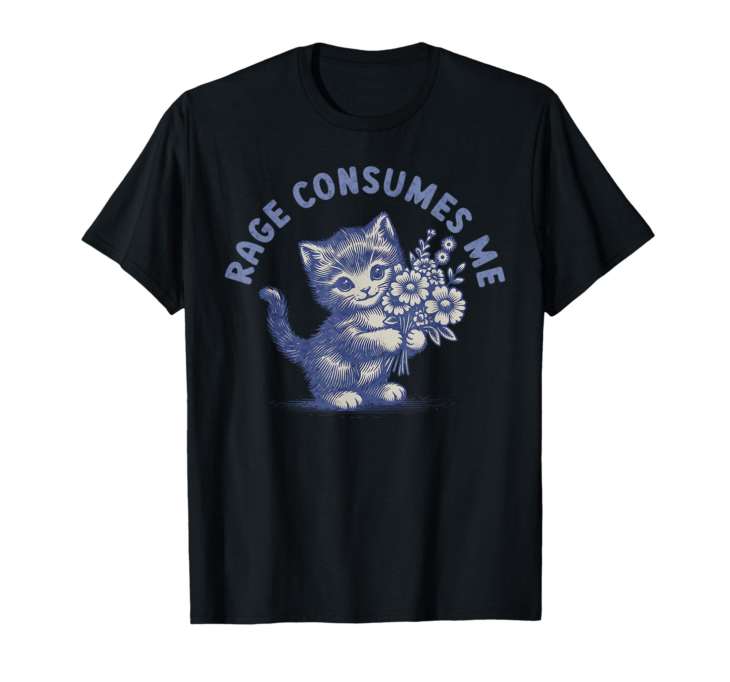 Rage Consumes Me Funny Meme Cat Mental Health Awareness T-Shirt