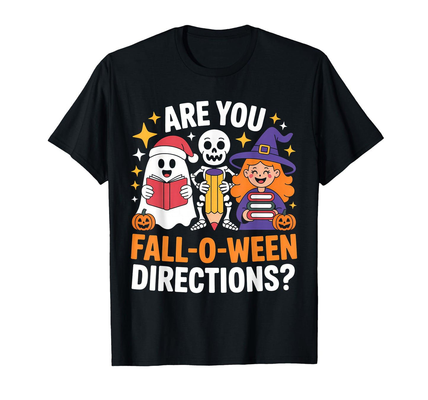 Funny Halloween Teacher Joke are You Fall O Ween Directions T-Shirt