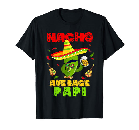 Dabbing Cactus Nacho Average Papi Cinco De Mayo Fiesta T-Shirt