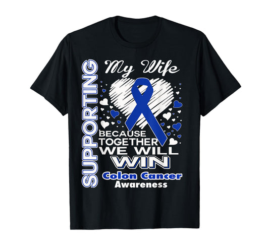 Supporting My Wife - Colon Cancer Awareness Shirt T-Shirt