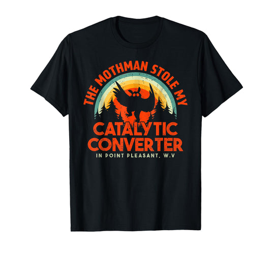 Funny Mothman Stole My Catalytic Converter Mothman Cryptid T-Shirt