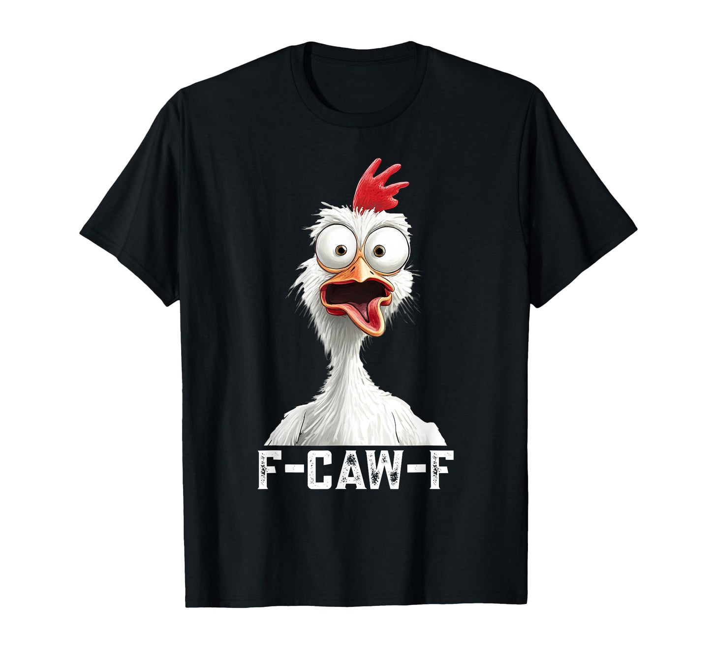 F-Caw-F Funny Chicken Humor Rooster Meme F Caw F Chicken T-Shirt