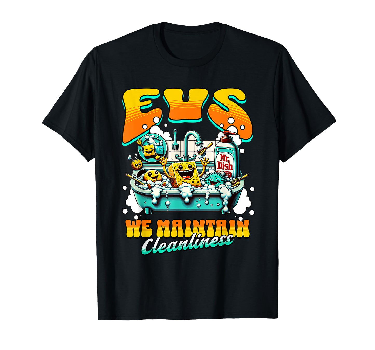 EVS Worker We Maintain Cleanliness T-Shirt