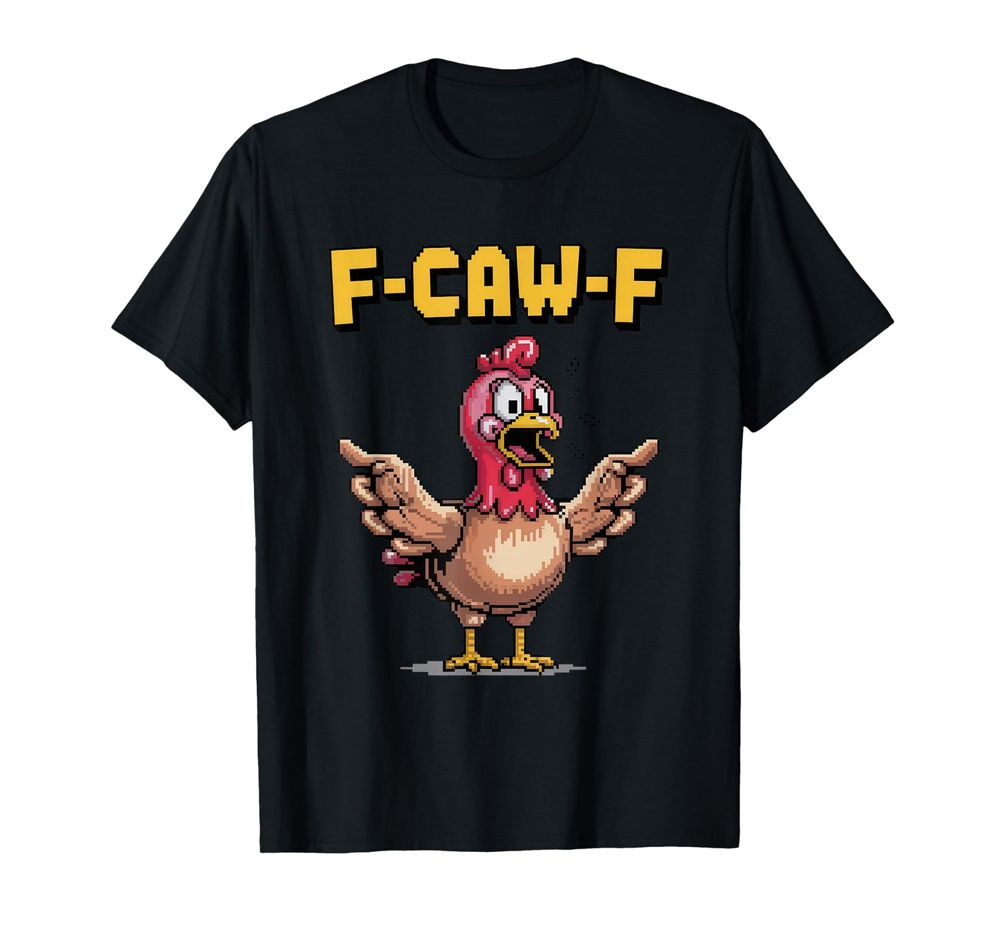 F-Caw-F Pixel Chicken Funny Retro Gamer Humor T-Shirt