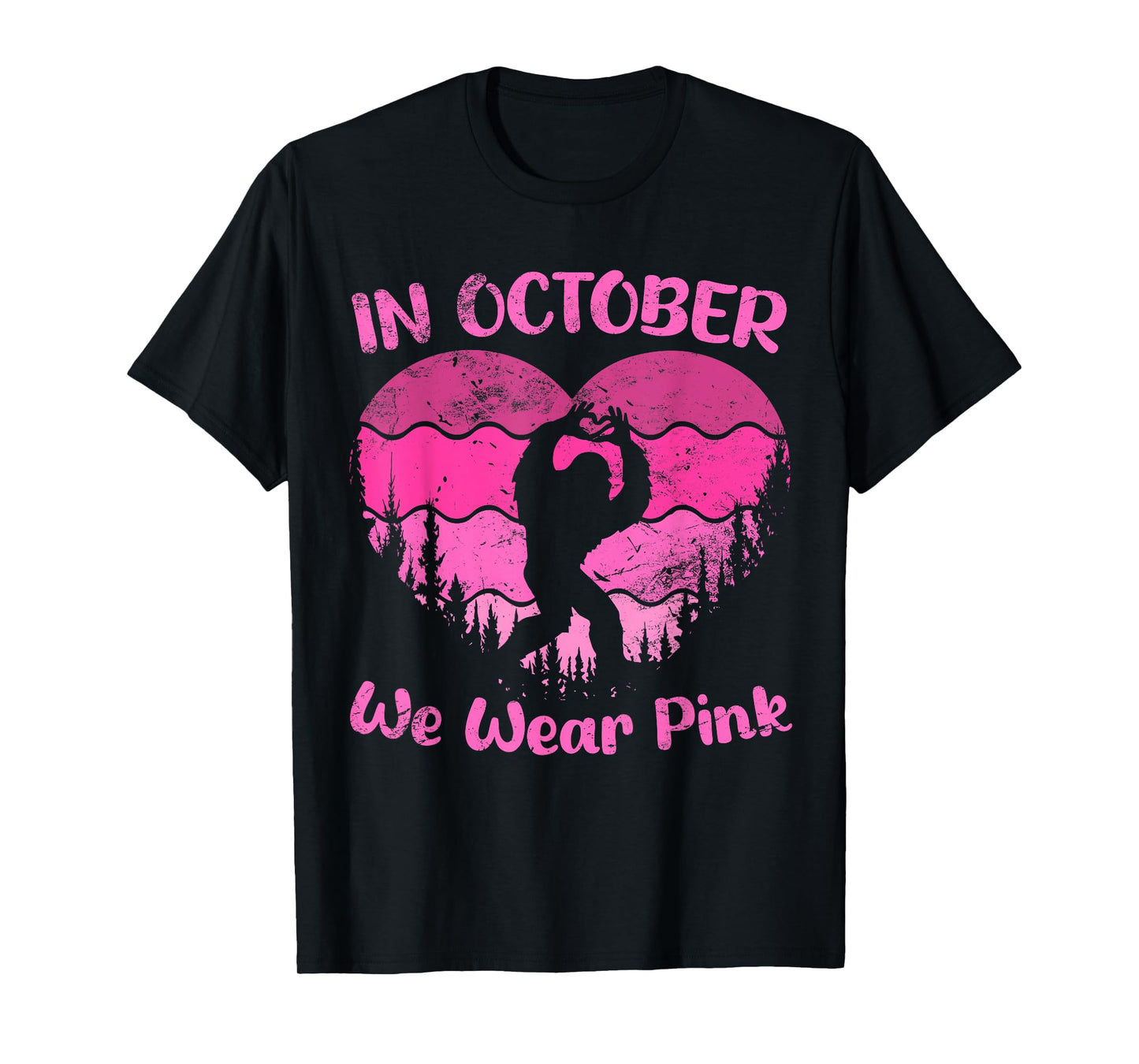 Bigfoot Breast Cancer Sasquatch In October We Wear Pink T-Shirt