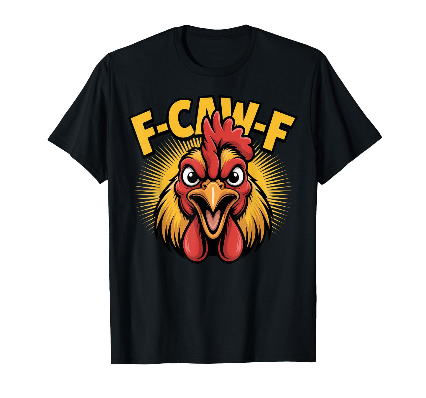 Funny F-Caw-F Rooster Chicken Pun Meme, Viral Humor Quote T-Shirt