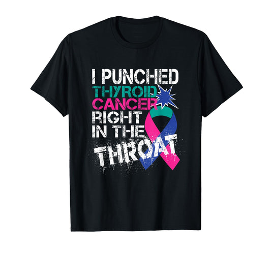 Thyroid Cancer Survivor Awareness Punched In The Throat Gift T-Shirt