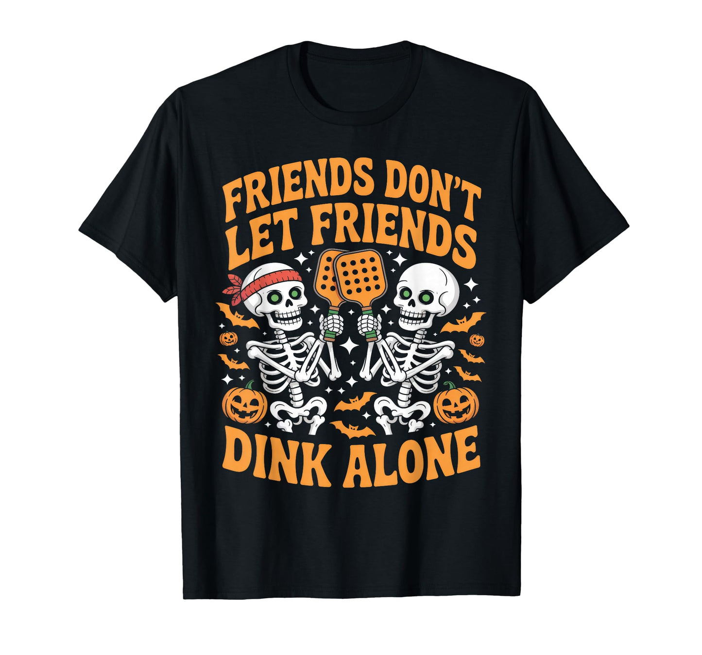 Friends Don't Let Friends Dink Alone Halloween Pickleball T-Shirt