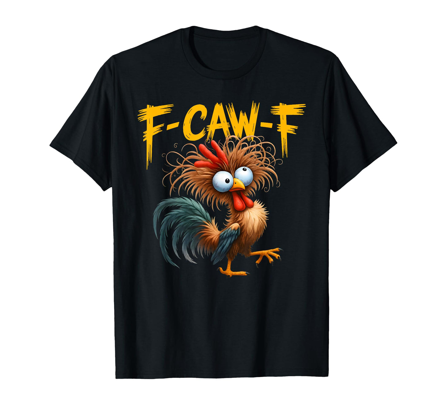 Funny Rooster Chicken Meme F-CAW-F Humor FCAWF Chicken T-Shirt