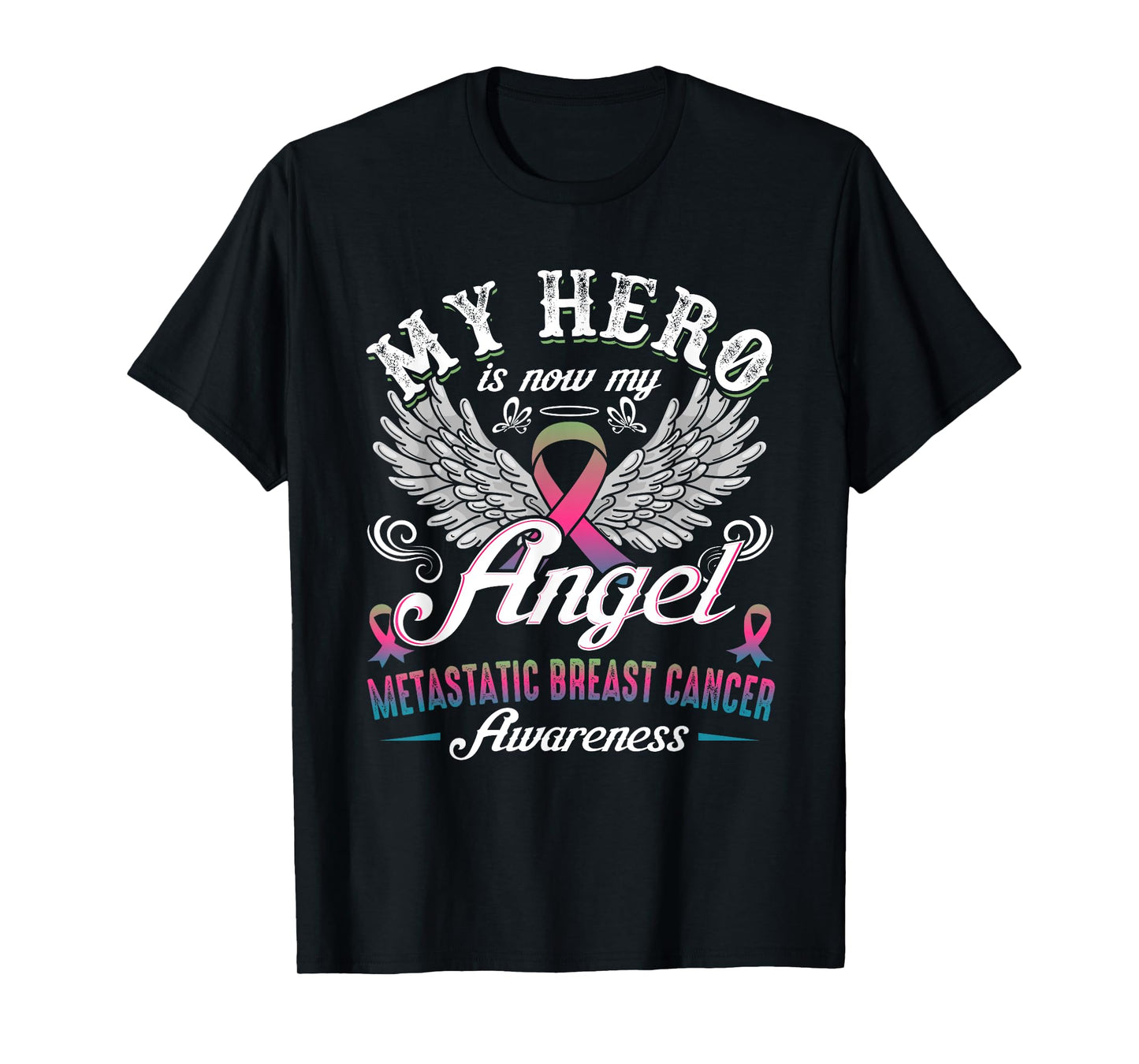 My Hero Is Now My Angel Metastatic Breast Cancer Awareness T-Shirt