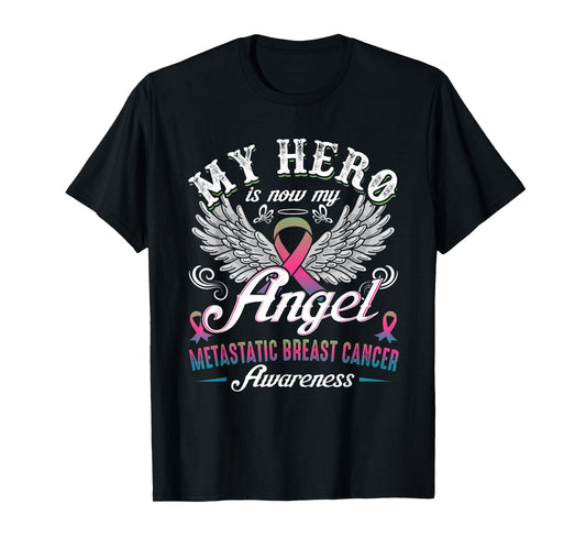 My Hero Is Now My Angel Metastatic Breast Cancer Awareness T-Shirt