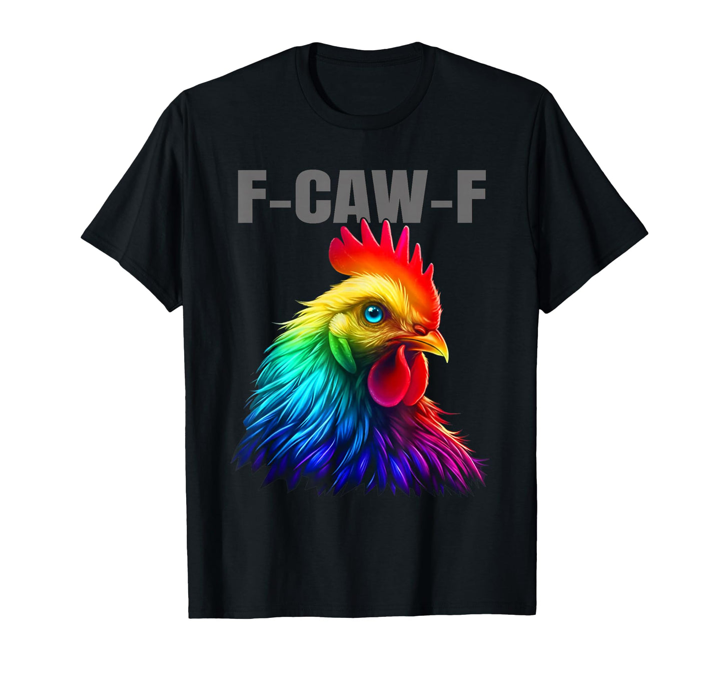 F-Caw-F Funny Chicken Colorful F-Caw-F Quote Rooster Meme T-Shirt