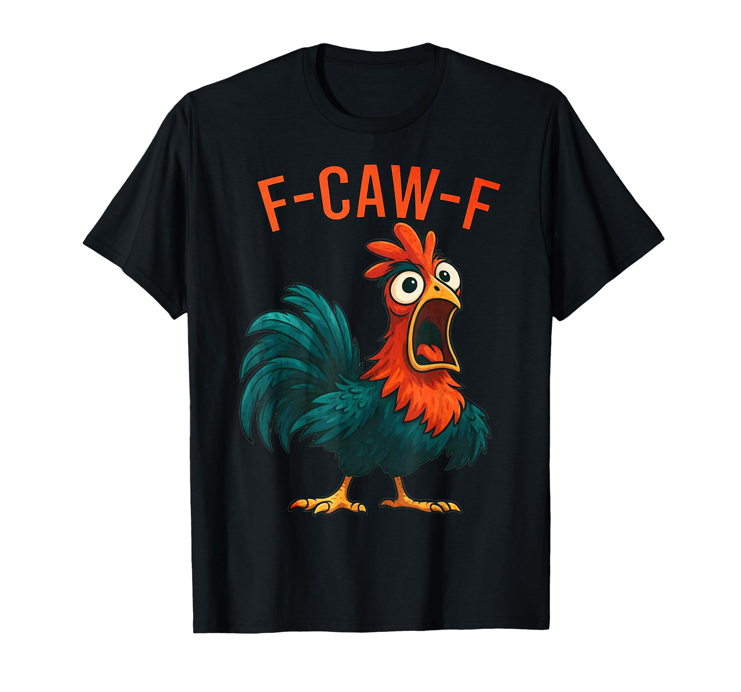 F-Caw-F Chicken Quote Rooster Meme T-Shirt