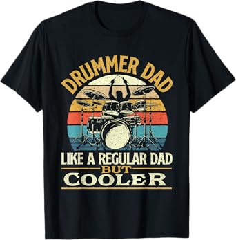 Drummer Dad Like A Regular Dad But Cooler - Drums T-Shirt