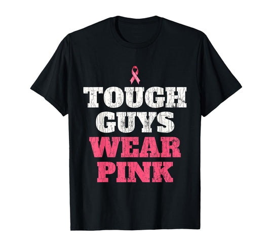 Breast Cancer Awareness Tough Guys Wear Pink T-Shirt
