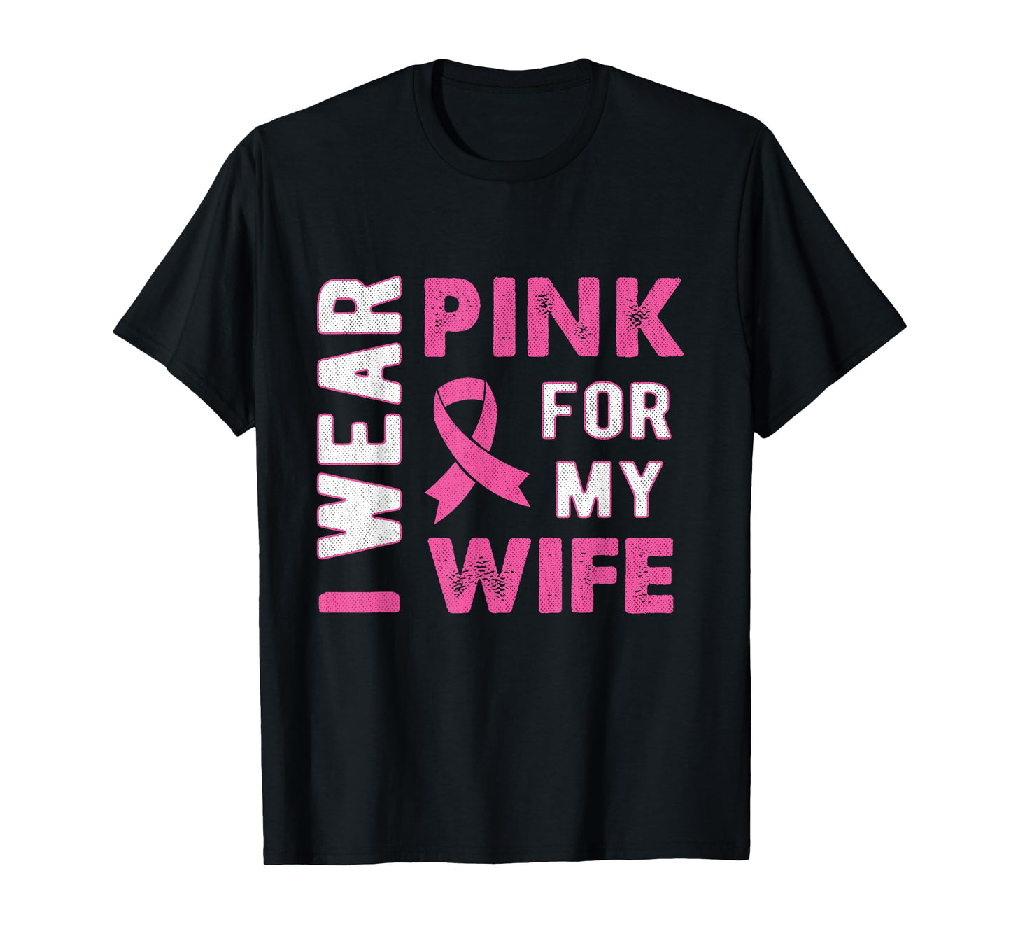 I Wear Pink for My Wife Breast Cancer Awareness T Shirt T-Shirt