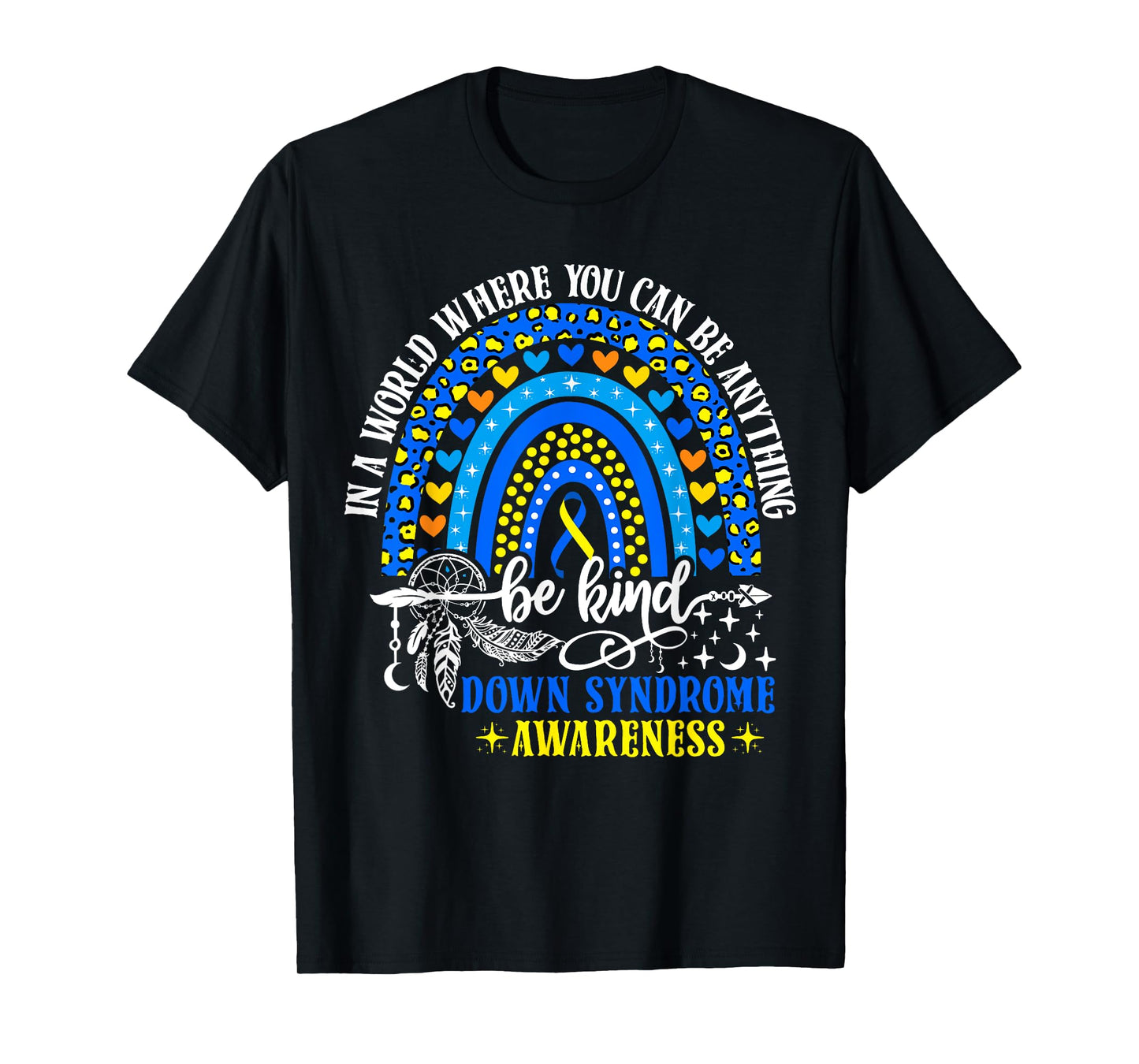 Down Syndrome Awareness Be Kind Leopard Rainbow Trisomy 21 T-Shirt