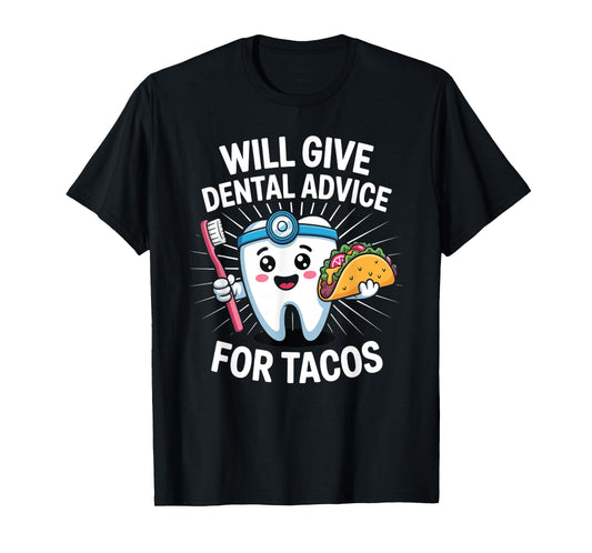 Cute Tooth Offers Dental Advice for Tacos Dentist Humor T-Shirt