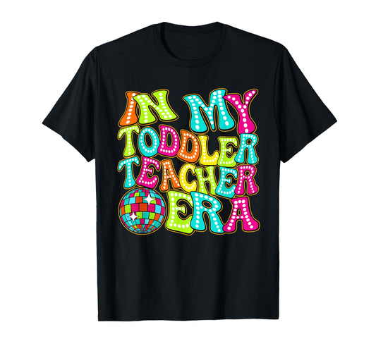 Disco Groovy In My Toddler Teacher Era T-Shirt