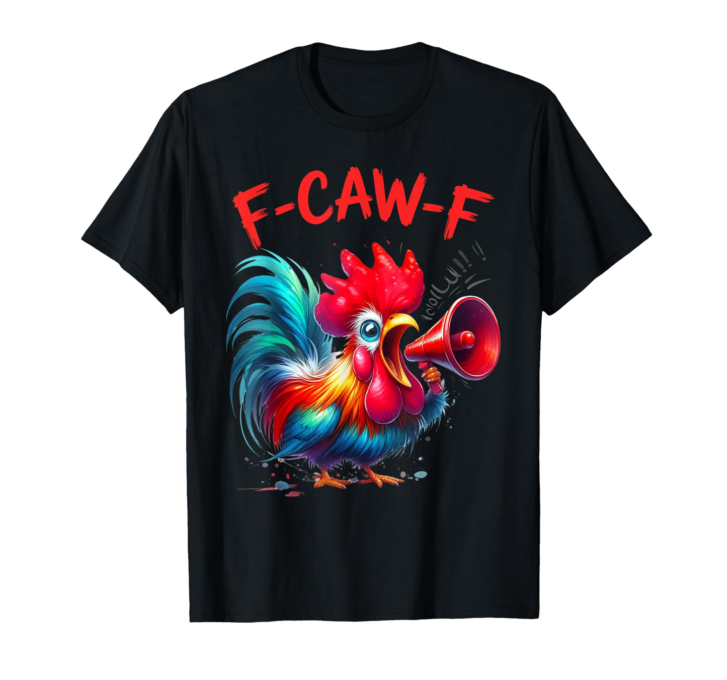 F Caw F Funny Chicken Humor F Caw F Quote Rooster Meme T-Shirt