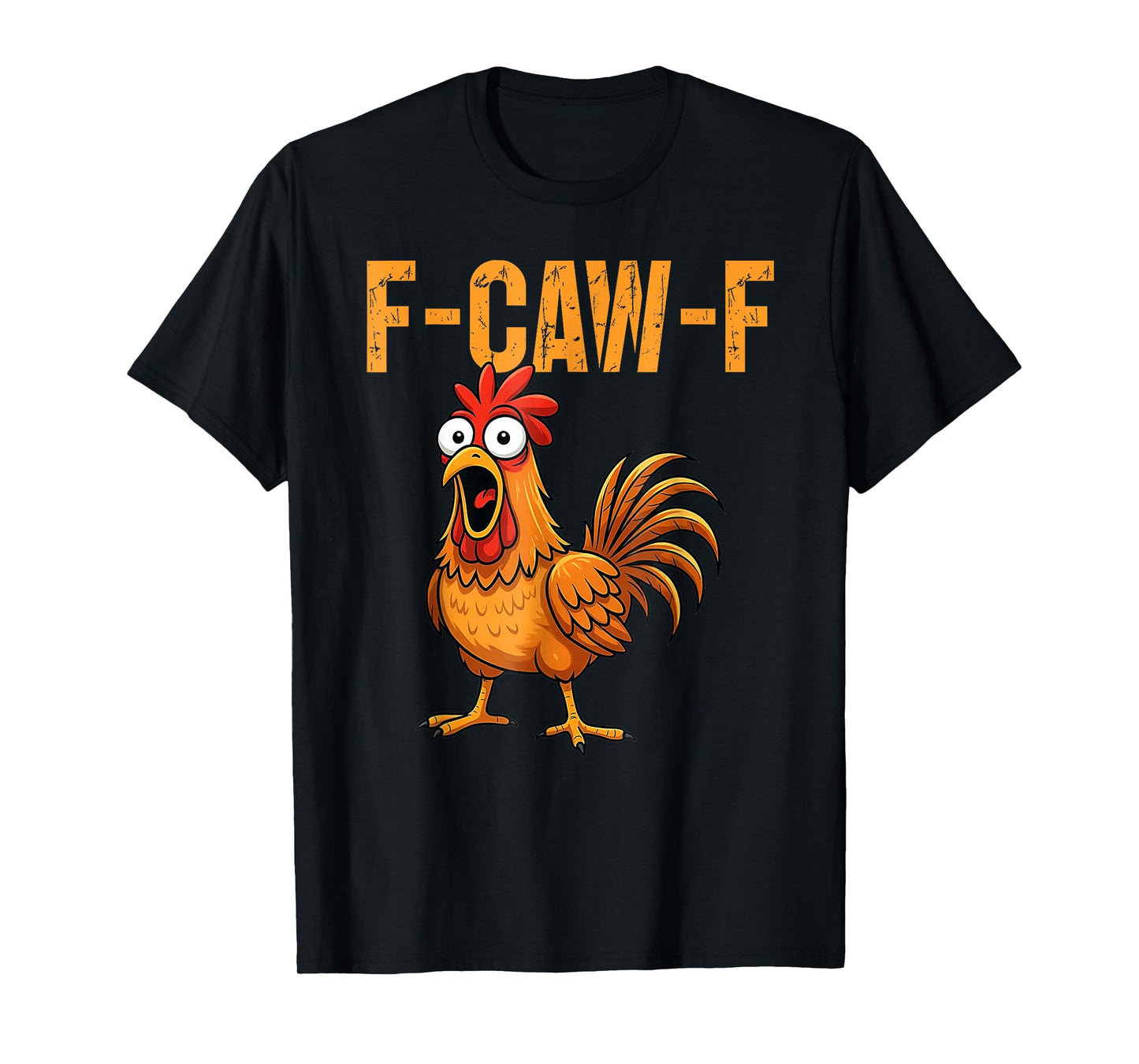 Funny F-Caw-F Chicken FCAWF Chicken T-Shirt
