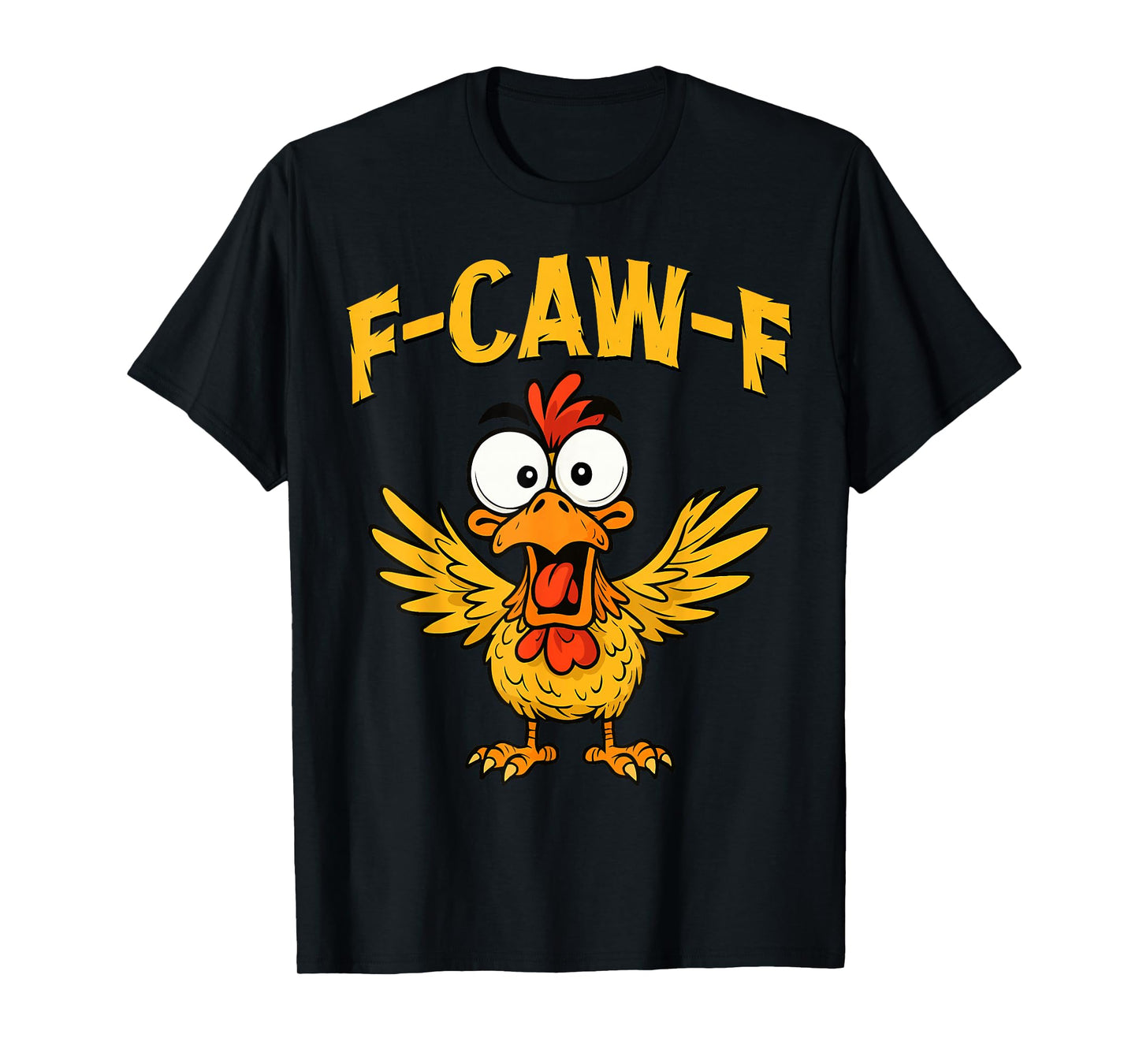 Quote Rooster Meme Funny F-Caw-F Chicken FCAWF T-Shirt