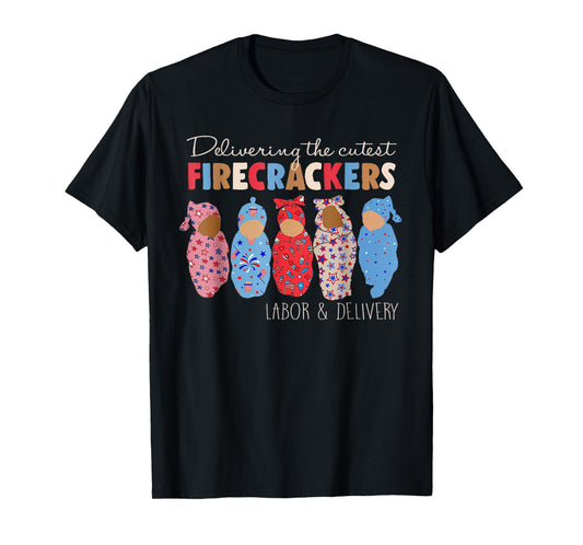 Delivering Cutest Firecrackers Funny L&D Nurse 4th Of July T-Shirt