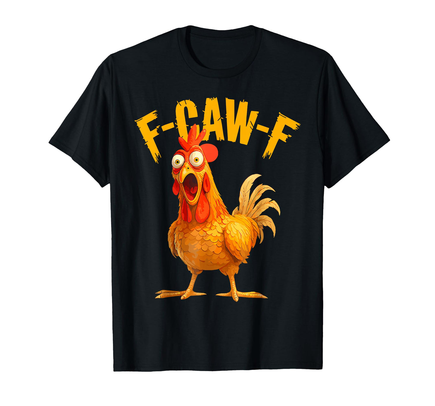 F-Caw-F Eagerlys Colorful Funny Rooster Meme T-Shirt