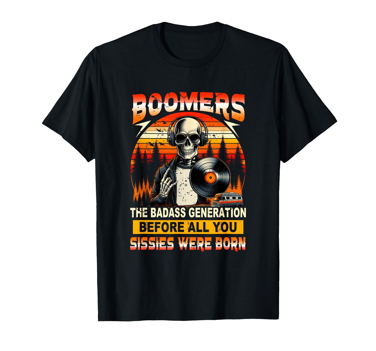 Boomers Generation Before All You Sissies were Born Skeleton T-Shirt