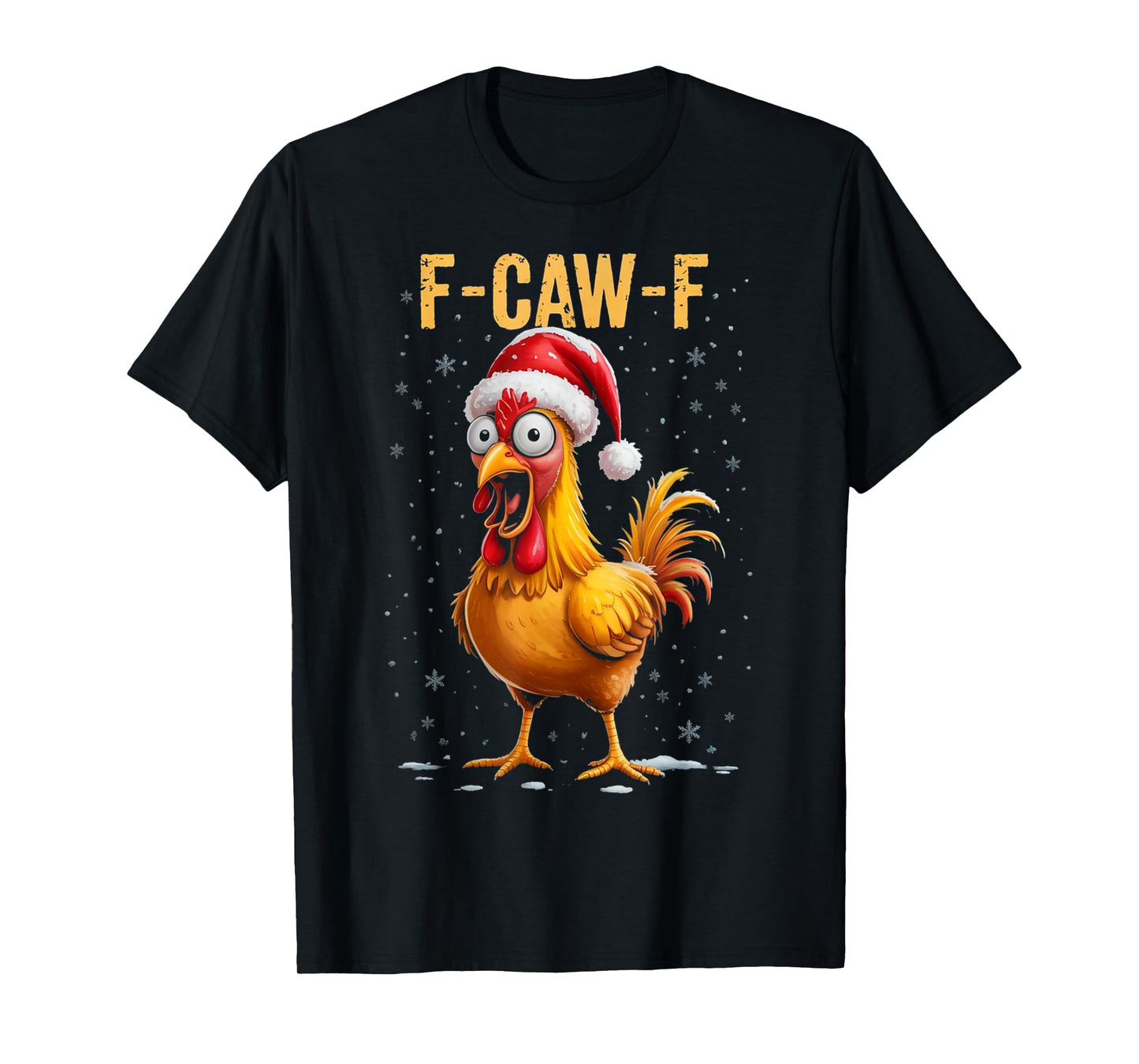 F-Caw-F Funny Chicken Humor Meme Christmas Men Women Gifts T-Shirt