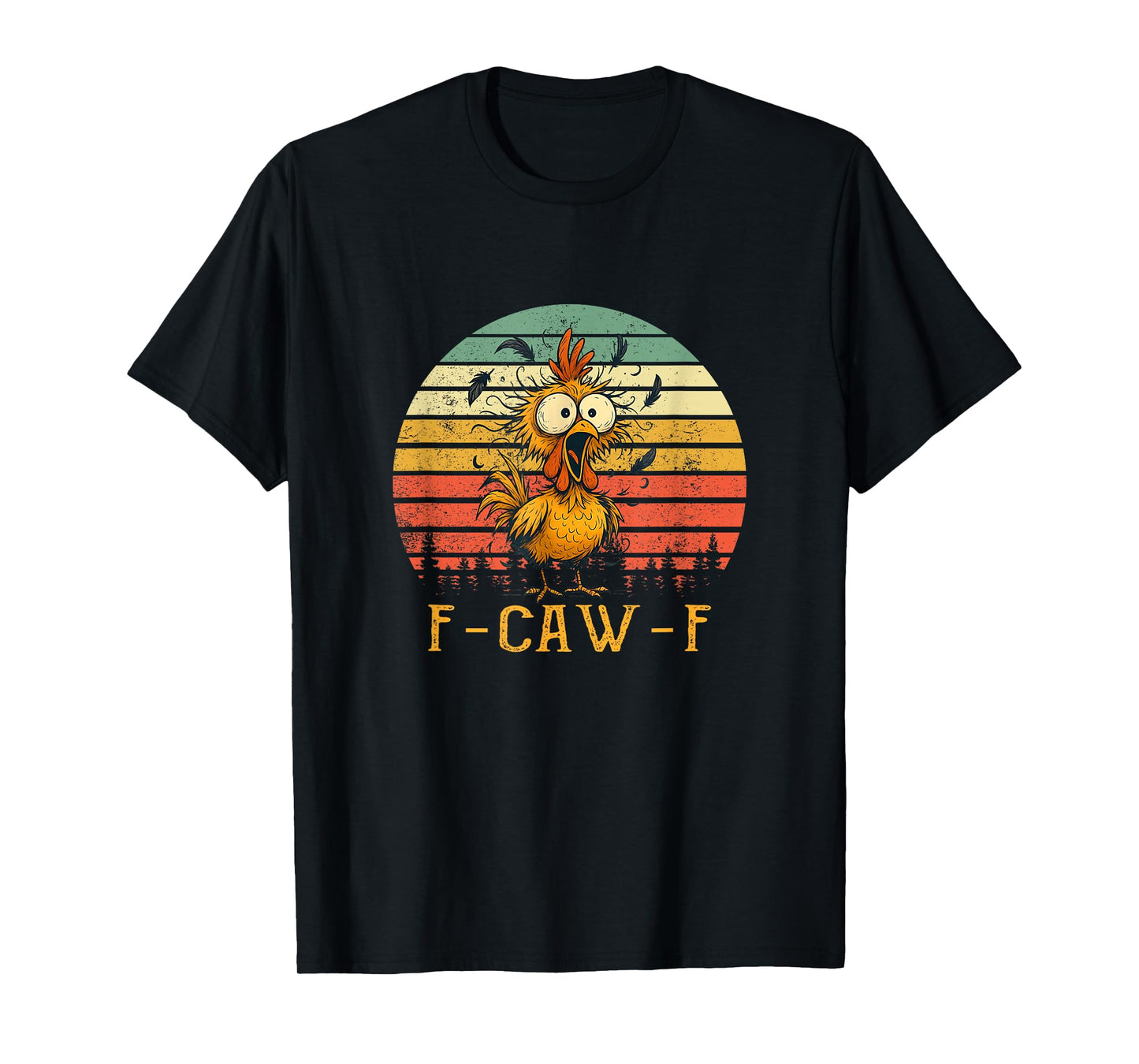 F-Caw-F Funny Chicken Humor F-Caw-F Quote Rooster Meme T-Shirt