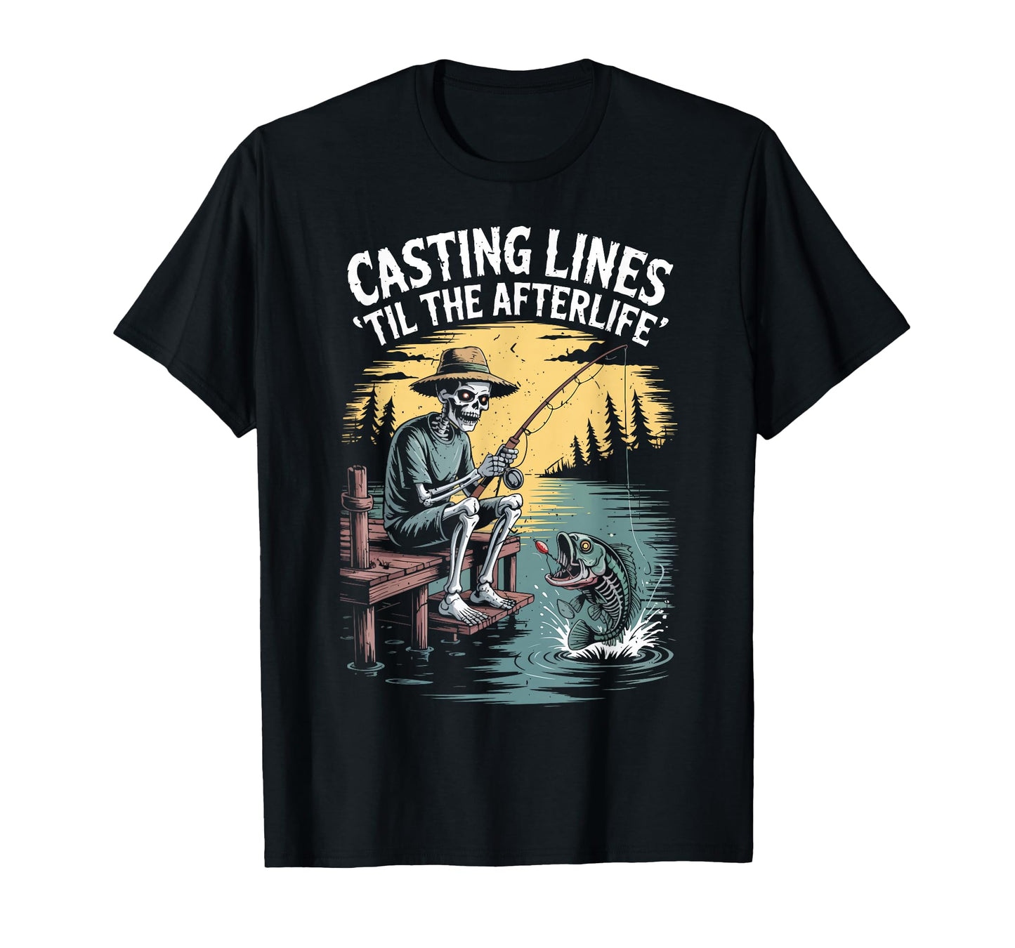 Skeleton Fishing Halloween Casting Lines ‘Til The Afterlife T-Shirt