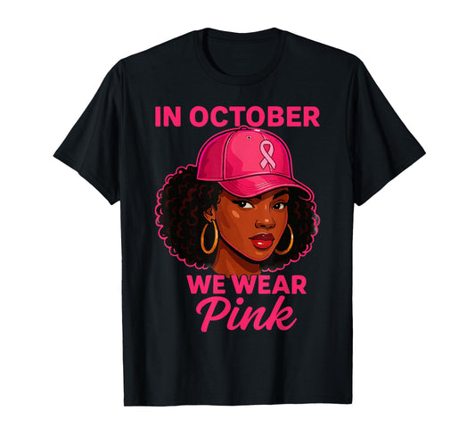 in October We Wear Pink Black Women Breast Cancer Awareness T-Shirt