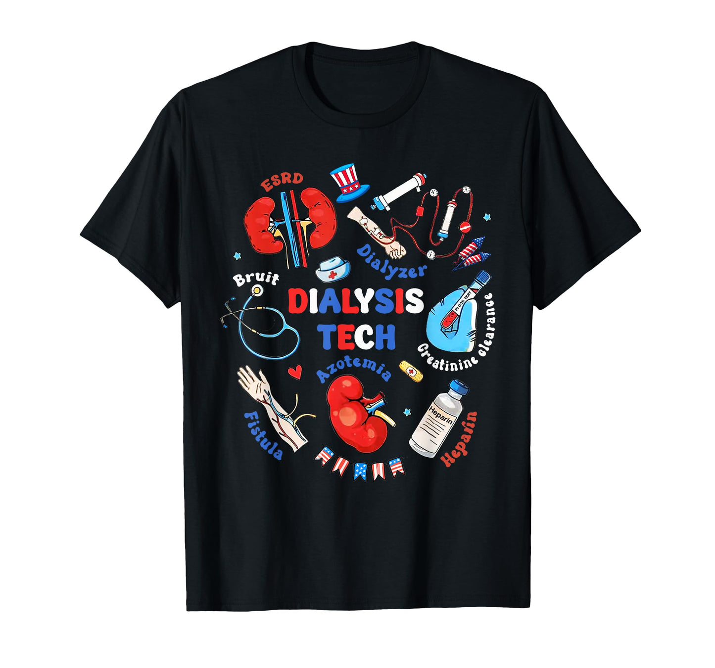 Dialysis Tech 4th of July Nephrology Nurse Nephrology Life T-Shirt