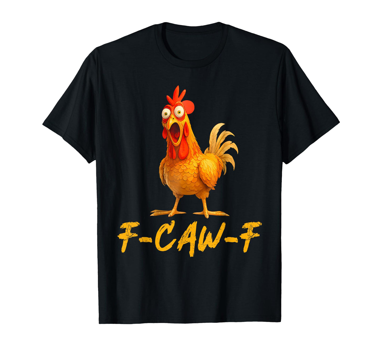Funny F-Caw-F Chicken FCAWF Chicken T-Shirt