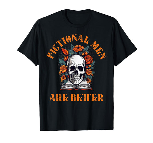 Dark Romance Fictional Men are Better Skeleton Book Lover T-Shirt