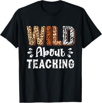 Wild About Teaching Teacher Lover Animals Leopard Zebra Men Women Kids T-Shirt