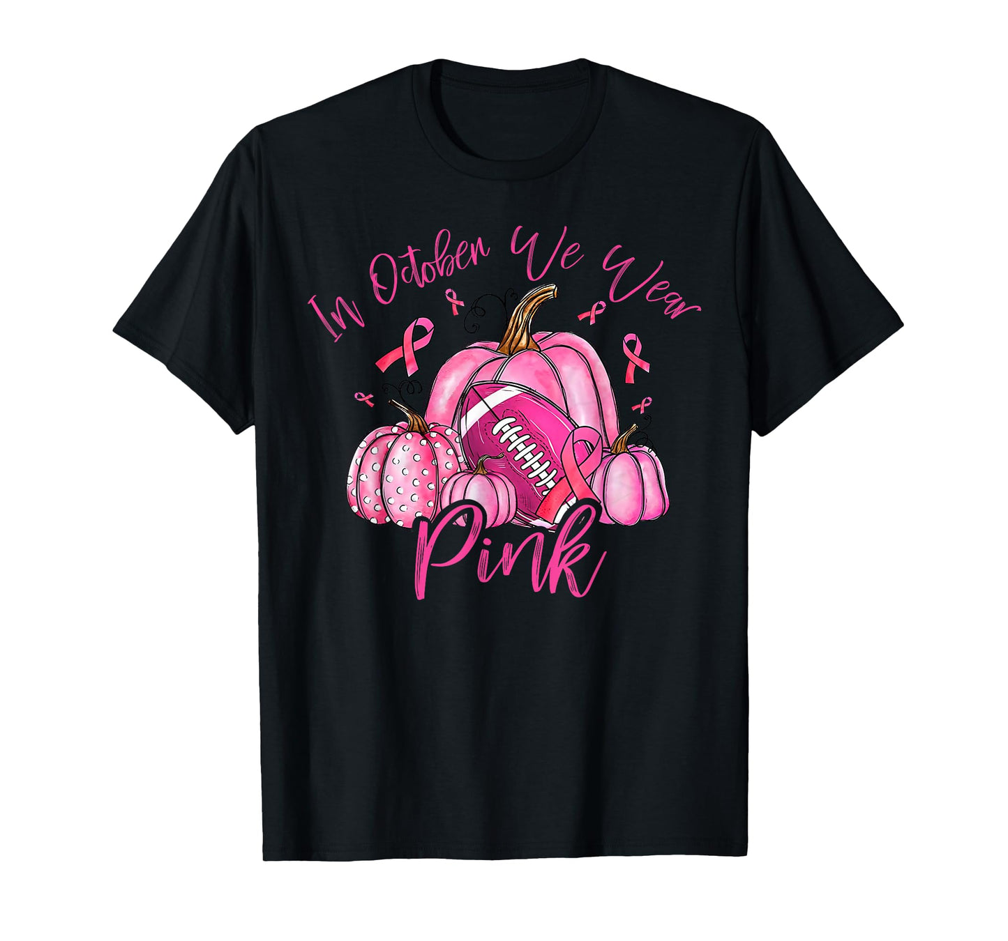 in October We Wear Pink Pumpkin Football Breast Cancer Fall T-Shirt