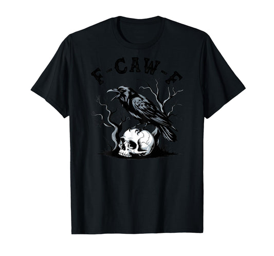 (On Back) F-Caw-F Black Crow Black Bird Funny Crow F-Caw-F T-Shirt