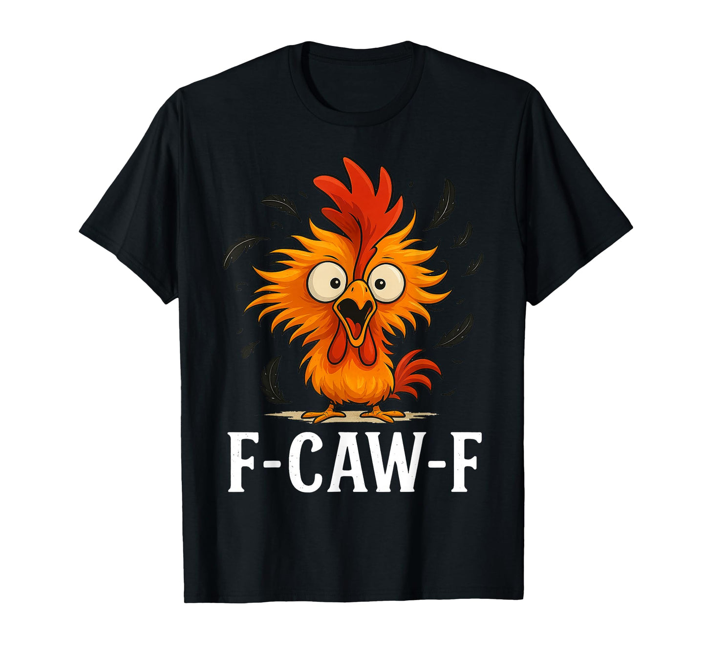 Funny Rooster Meme F-Caw-F Chicken Gifts for Men Women Kids T-Shirt