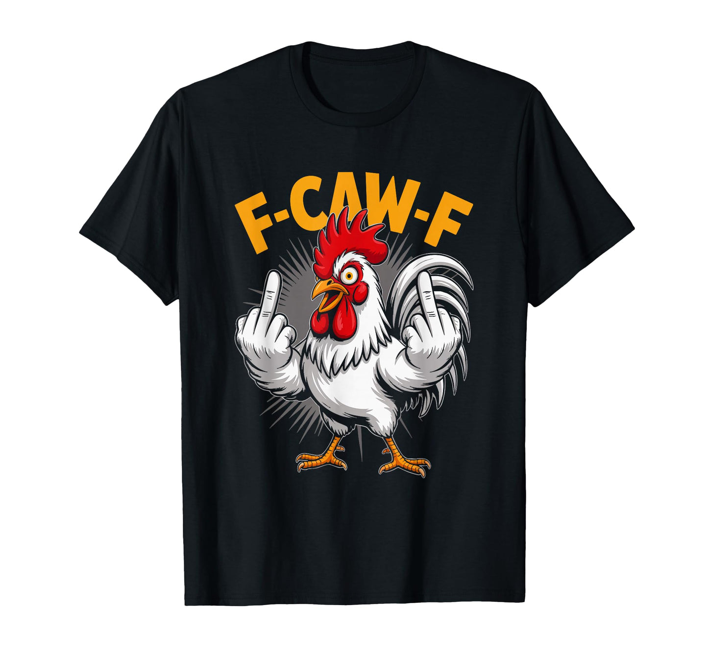 F-Caw-F Funny Chicken Quote Meme Style 04 T-Shirt