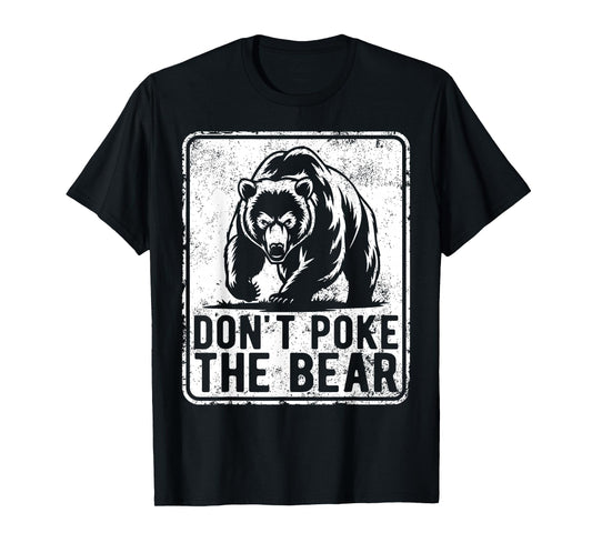 Don’t Poke The Bear Warning Funny Grizzly Bear T-Shirt