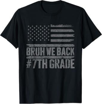 Bruh We Back 7th Grade Back To School American Usa Flag T-Shirt