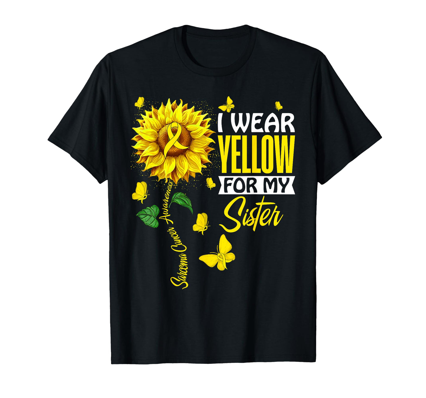 I Wear Yellow For Sister Sarcoma Cancer Awareness Support T-Shirt
