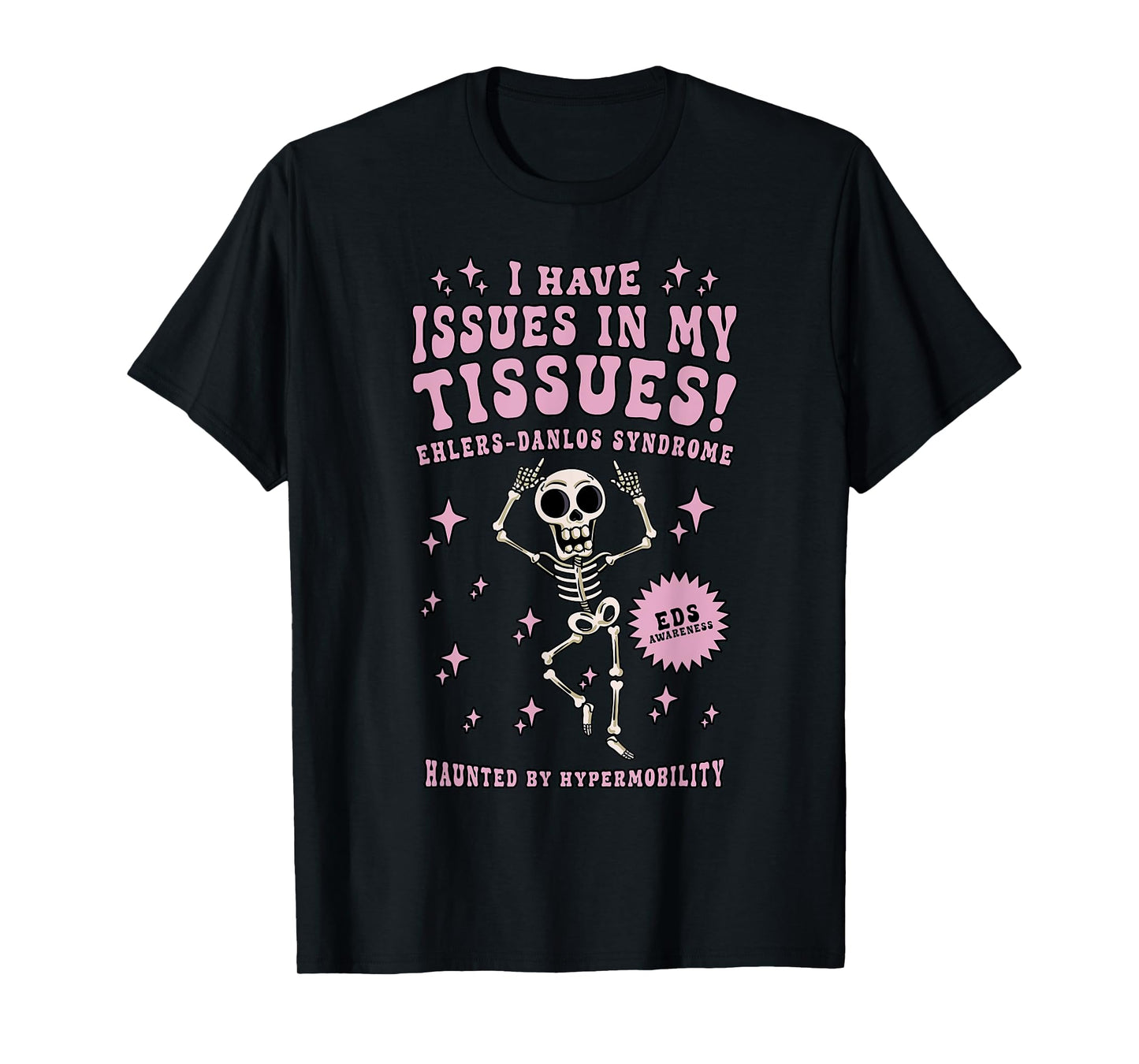 Ehlers Danlos Syndrome Awareness Issues In Tissues Skeleton T-Shirt