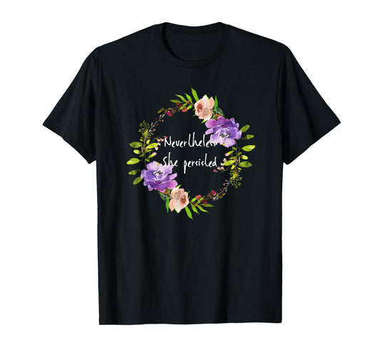 Cute floral resist - Nevertheless she persisted T-shirt T-Shirt