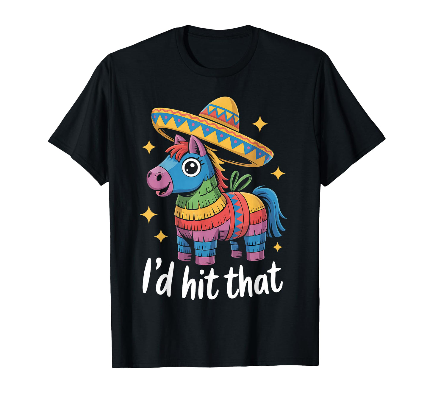 I’d Hit That Pinata Sombrero Cute Cinco de Mayo Party Humor T-Shirt
